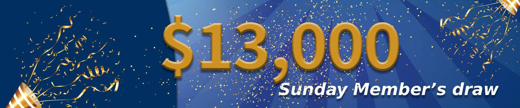 Sunday members cash draw $13000