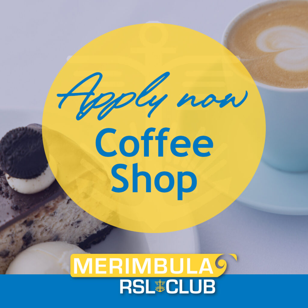 MRSL Coffee Shop Social COFFEE SHOP STAFF WANTED AT THE MERIMBULA RSL