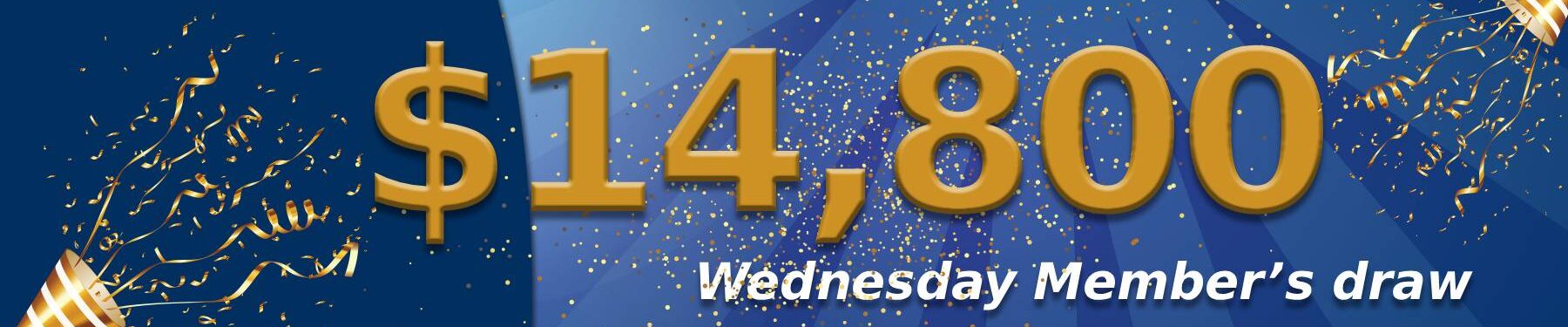 MRSL 14800 Members Cash Draw SPECIAL web banner Wednesday Members cash draw $14,800
